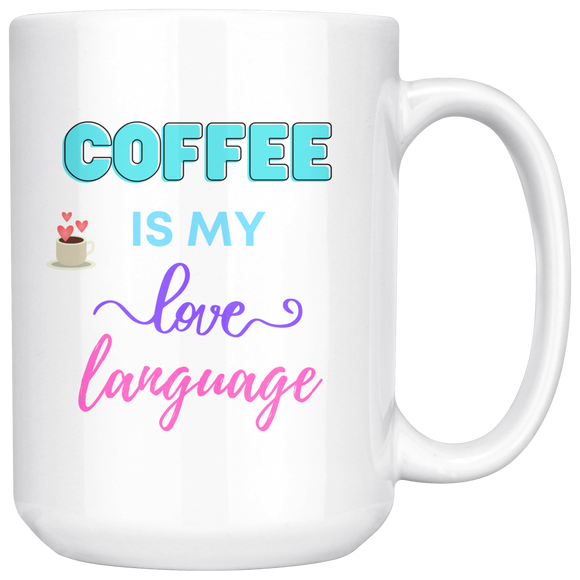 Coffee is My Love Language Mug